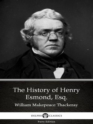 cover image of The History of Henry Esmond, Esq. by William Makepeace Thackeray (Illustrated)